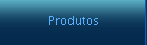 Produtos